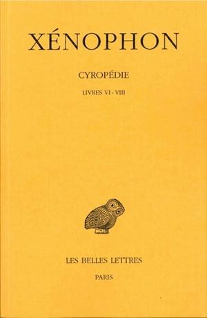 CYROPEDIE. TOME III: LIVRES VI-VIII - EDITION BILINGUE