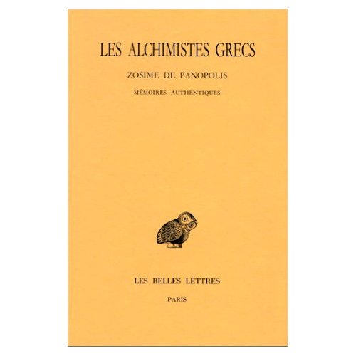LES ALCHIMISTES GRECS. TOME IV, 1RE PARTIE : ZOSIME DE PANOPOLIS - MEMOIRES AUTHENTIQUES - EDITION B