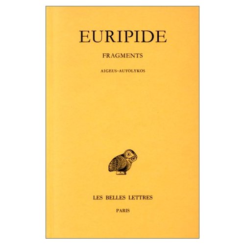 TRAGEDIES. TOME VIII, 1RE PARTIE : FRAGMENTS. DE AIGEUS A AUTOLYKOS