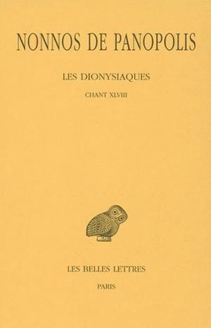 LES DIONYSIAQUES. TOME XVIII : CHANT XLVIII