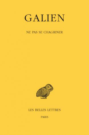 OEUVRES. TOME IV : NE PAS SE CHAGRINER