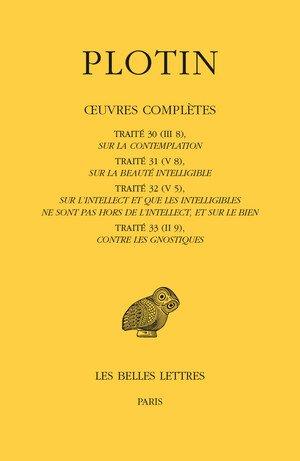 OEUVRES COMPLETES. TOME II, VOLUME III : TRAITES 30 A 33 - TRAITE 30 (III 8), SUR LA CONTEMPLATION %3B