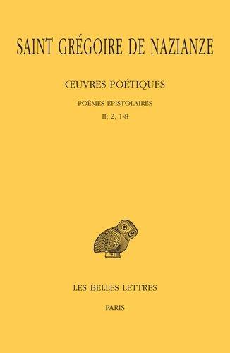 OEUVRES POETIQUES. TOME II : POEMES EPISTOLAIRES (II, 2, 1-8) - EDITION BILINGUE