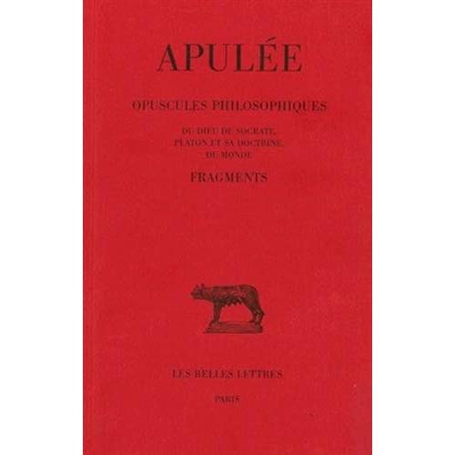 OPUSCULES PHILOSOPHIQUES. FRAGMENTS: DU DIEU DE SOCRATE - PLATON ET SA DOCTRINE - DU MONDE