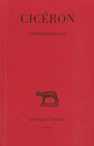 CORRESPONDANCE. TOME I :  LETTRES I-LV - (68-59 AVANT J.-C.)