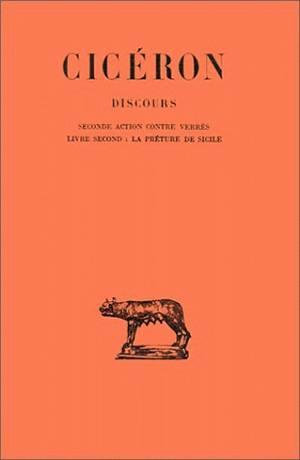 DISCOURS. TOME III : SECONDE ACTION CONTRE VERRES, LIVRE II : LA PRETURE DE SICILE
