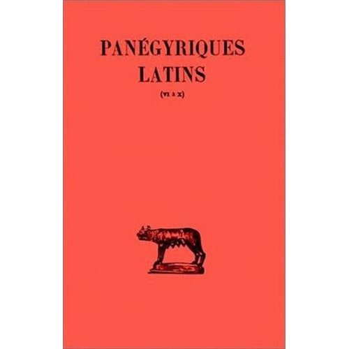 PANEGYRIQUES LATINS. TOME II : VI-X - PANEGYRIQUE DE MAXIMIEN ET CONSTANTIN (307). - PANEGYRIQUE DE