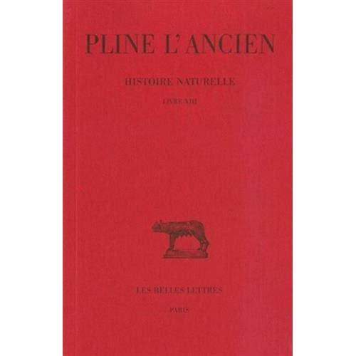 HISTOIRE NATURELLE. LIVRE XIII - (DES ARBRES EXOTIQUES)