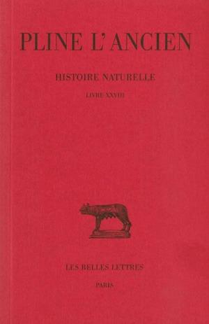 HISTOIRE NATURELLE. LIVRE XXVIII - (REMEDES TIRES DES ANIMAUX)
