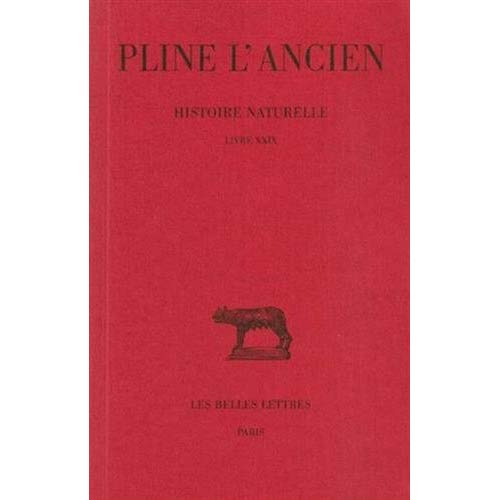HISTOIRE NATURELLE. LIVRE XXIX - (REMEDES TIRES DES ANIMAUX)