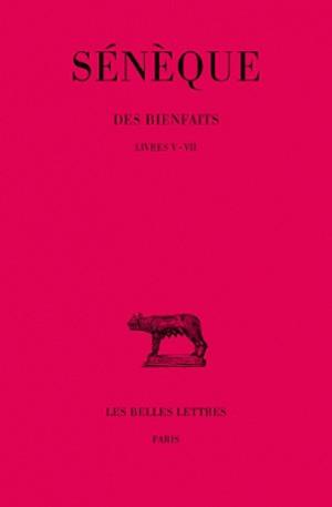 DES BIENFAITS. TOME II : LIVRES V-VII