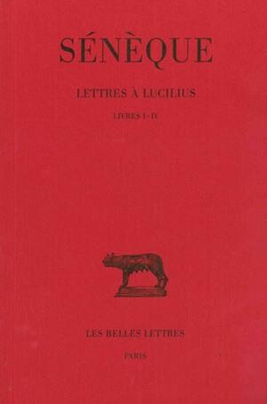LETTRES A LUCILIUS. TOME I : LIVRES I-IV