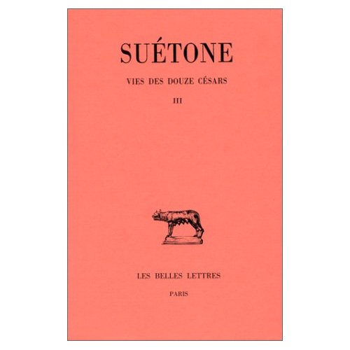 VIE DES DOUZE CESARS. TOME III : GALBA - OTHON - VITELLIUS - VESPASIEN - TITUS - DOMITIEN
