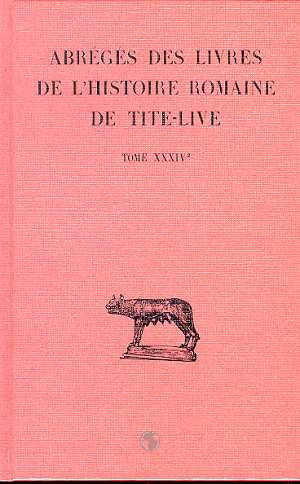 ABREGES DES LIVRES DE L'HISTOIRE ROMAINE DE TITE-LIVE. TOME XXXIV, 2E PARTIE : 
