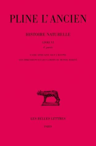 HISTOIRE NATURELLE. LIVRE VI, 4E PARTIE : L'ASIE AFRICAINE SAUF L'EGYPTE. LES DIMENSIONS ET LES CLIM