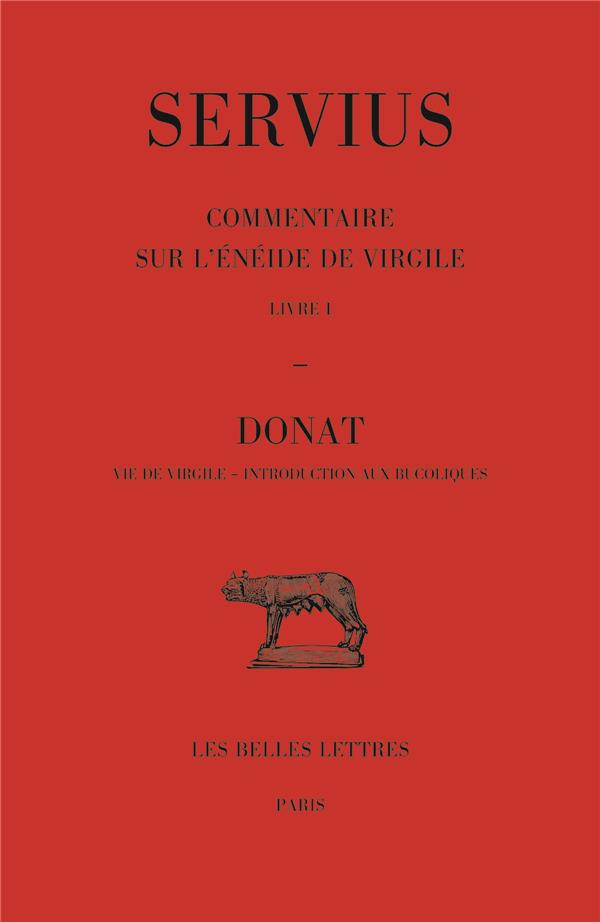 COMMENTAIRE SUR L'ENEIDE DE VIRGILE : LIVRE I. DONAT, VIE DE VIRGILE, INTRODUCTION AUX BUCOLIQUES