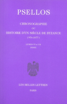 CHRONOGRAPHIE OU HISTOIRE D'UN SIECLE DE BYZANCE (976-1077). TOME II : LIVRES VI-VII