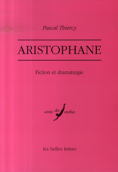ARISTOPHANE - FICTION ET DRAMATURGIE