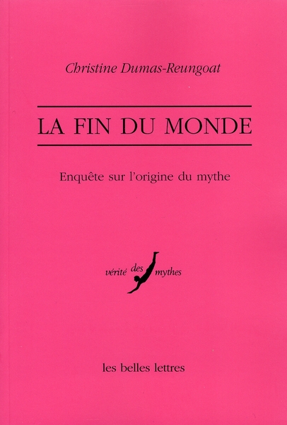 LA FIN DU MONDE - ENQUETE SUR L'ORIGINE DU MYTHE