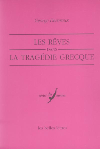 LES REVES DANS LA TRAGEDIE GRECQUE - AN ETHNO-PSYCHO-ANALYTICAL STUDY