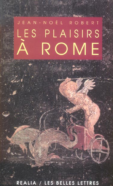 LES PLAISIRS A ROME