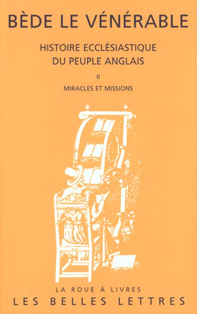 HISTOIRE ECCLESIASTIQUE DU PEUPLE ANGLAIS. TOME II: MIRACLES ET MISSIONS - II. MIRACLES ET MISSIONS.