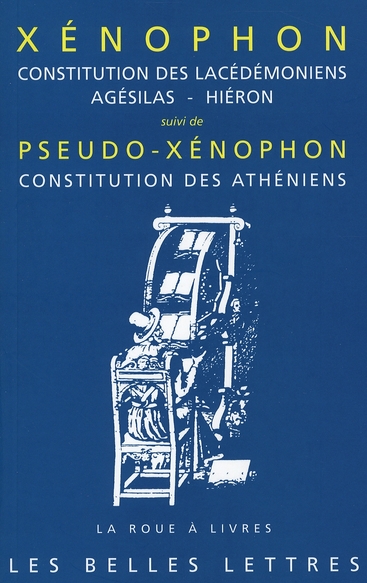 CONSTITUTION DES LACEDEMONIENS, AGESILAS - HIERON - SUIVI DE PSEUDO-XENOPHON, CONSTITUTION DES ATHEN