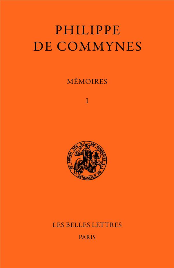 MEMOIRES. TOME I : 1464-1474 - LIVRES I A III