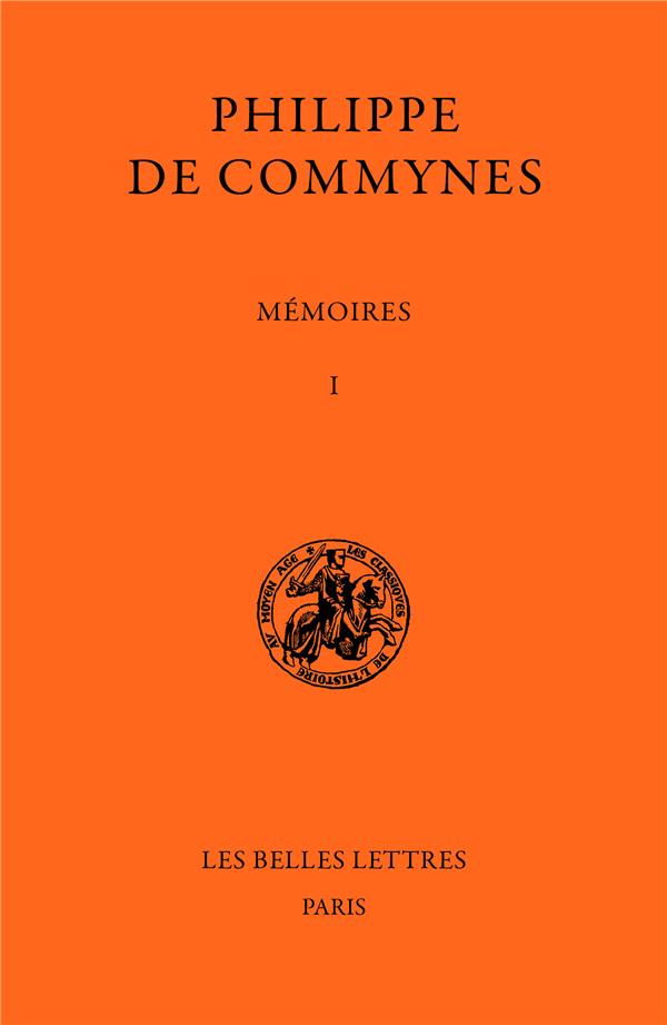 MEMOIRES. TOME I : 1464-1474 - LIVRES I A III