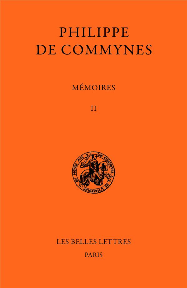MEMOIRES. TOME II :  1474-1483 - LIVRES IV A VI
