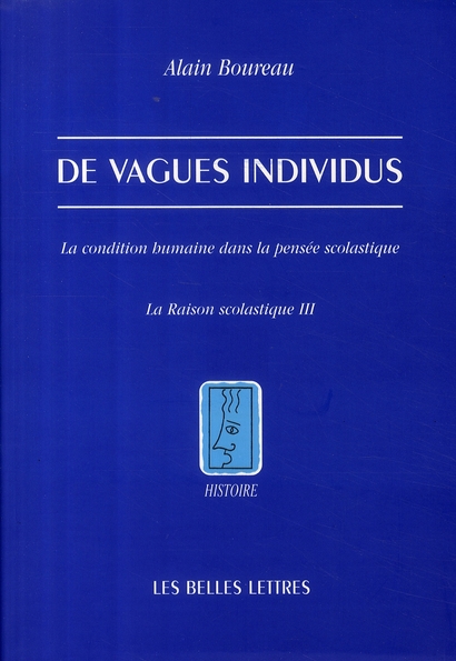 DE VAGUES INDIVIDUS - LA CONDITION HUMAINE DANS LA PENSEE SCOLASTIQUE. LA RAISON SCOLASTIQUE III