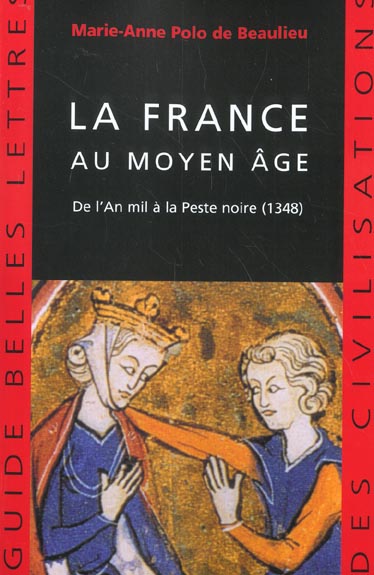 LA FRANCE AU MOYEN AGE - DE L'AN MIL A LA PESTE NOIRE (1348)