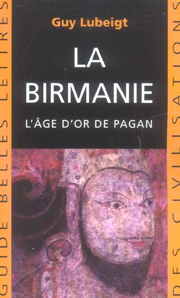 LA BIRMANIE - L'AGE D'OR DE PAGAN