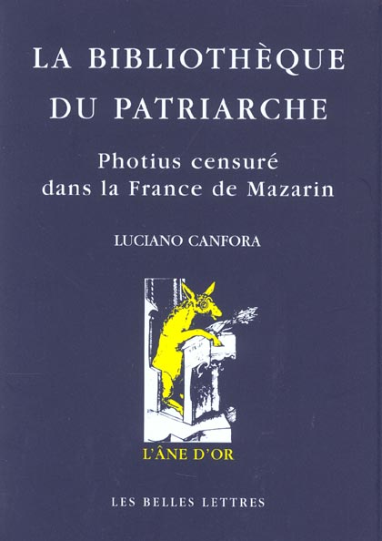 LA BIBLIOTHEQUE DU PATRIARCHE - PHOTIUS CENSURE DANS LA FRANCE DE MAZARIN