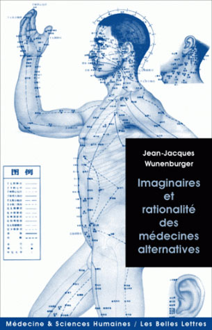 IMAGINAIRES ET RATIONALITE DES MEDECINES ALTERNATIVES