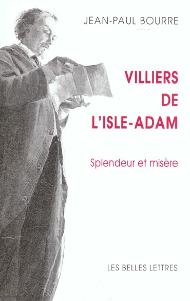 VILLIERS DE L'ISLE-ADAM - SPLENDEUR ET MISERE
