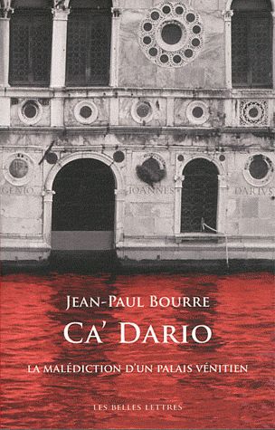 CA' DARIO - LA MALEDICTION D'UN PALAIS VENITIEN