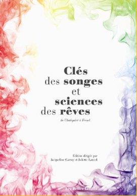 CLES DES SONGES ET SCIENCES DES REVES - DE L'ANTIQUITE A FREUD