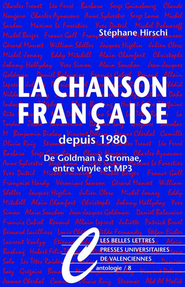 LA CHANSON FRANCAISE DEPUIS 1980 - DE GOLDMAN A STROMAE, ENTRE VINYLE ET MP3