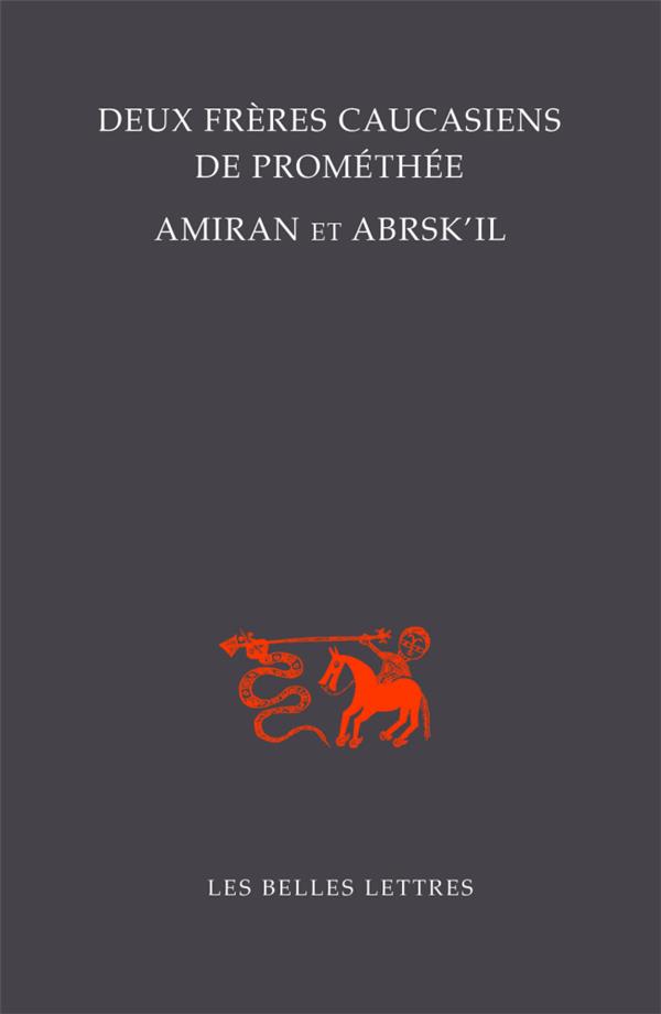 DEUX FRERES CAUCASIENS DE PROMETHEE, AMIRAN ET ABRSK'IL
