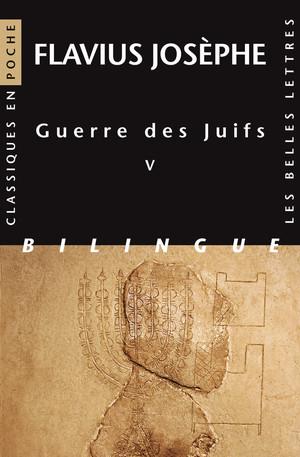 GUERRE DES JUIFS. LIVRE V - EDITION BILINGUE
