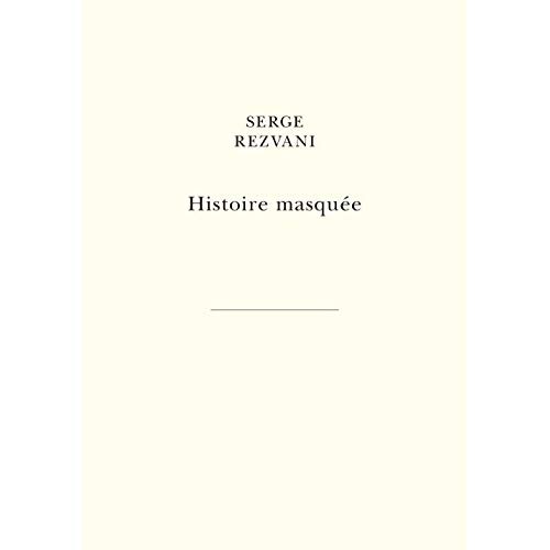 HISTOIRE MASQUEE - LIVRE I  HUGUES. LIVRE II  MARC. LIVRE III  BLANDINE