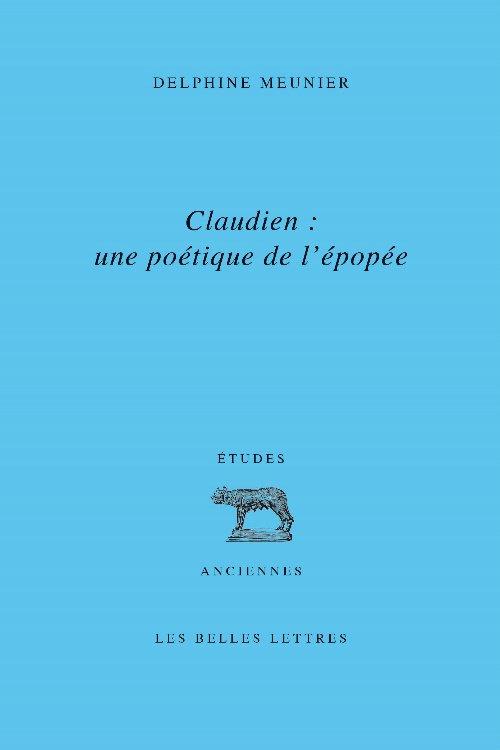 CLAUDIEN : UNE POETIQUE DE L EPOPEE