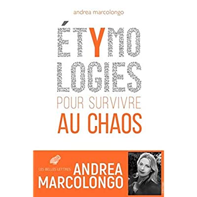 ETYMOLOGIES - POUR SURVIVRE AU CHAOS