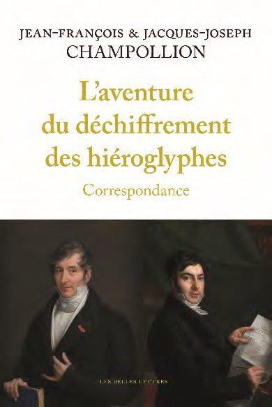 L'AVENTURE DU DECHIFFREMENT DES HIEROGLYPHES - CORRESPONDANCE - ILLUSTRATIONS, NOIR ET BLANC