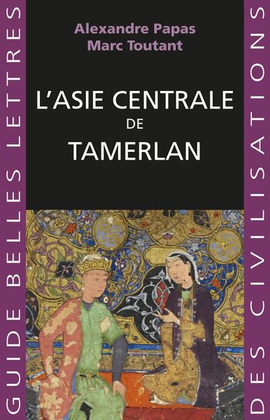 L'ASIE CENTRALE DE TAMERLAN - ILLUSTRATIONS, NOIR ET BLANC