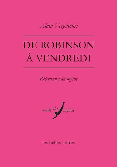 DE ROBINSON A VENDREDI - REECRITURES DU MYTHE