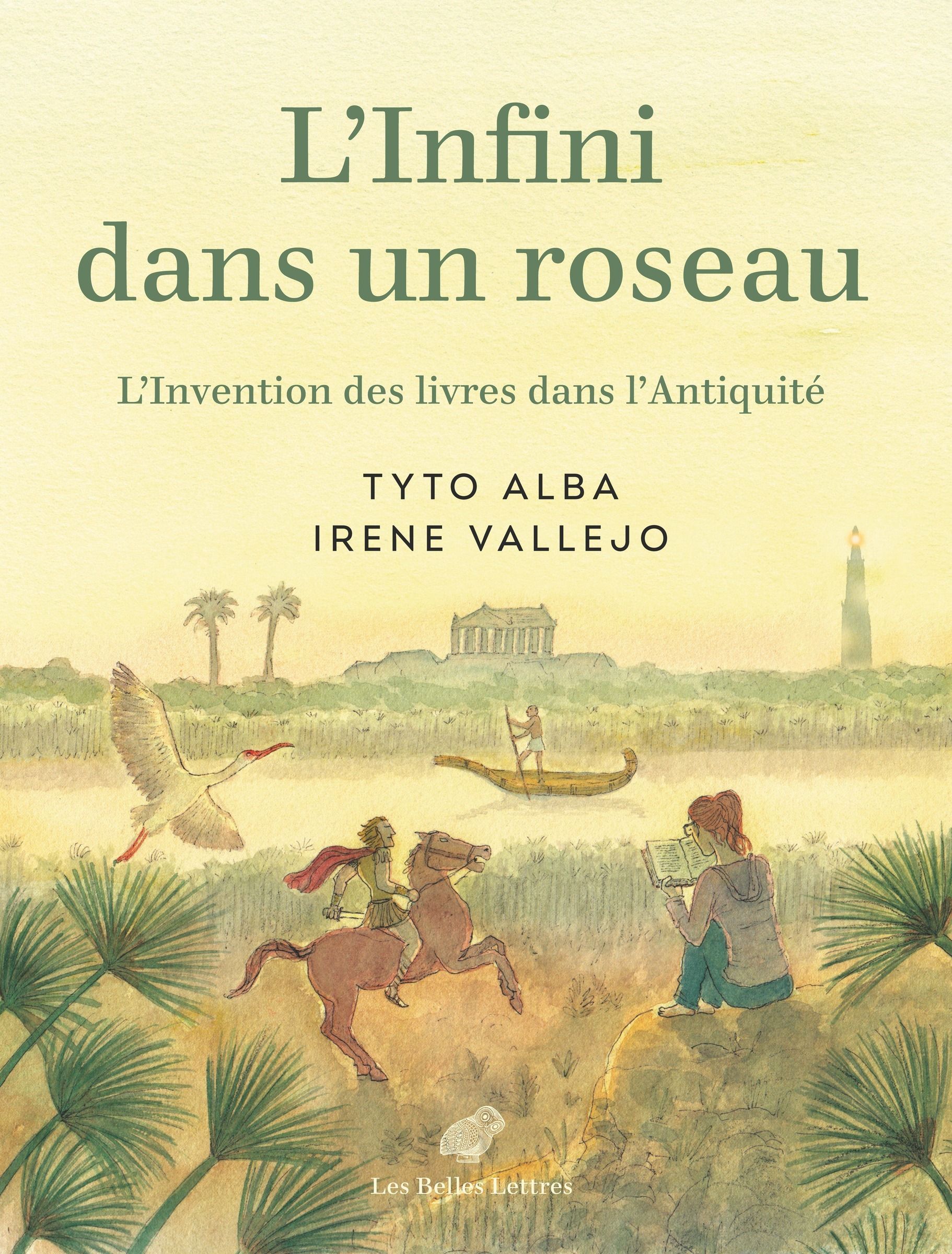 L'INFINI DANS UN ROSEAU - L'INVENTION DES LIVRES DANS L'ANTIQUITE