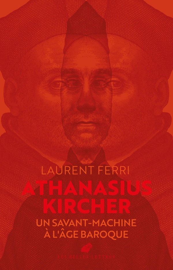 ATHANASIUS KIRCHER - UN SAVANT-MACHINE A L'AGE BAROQUE - ILLUSTRATIONS, COULEUR