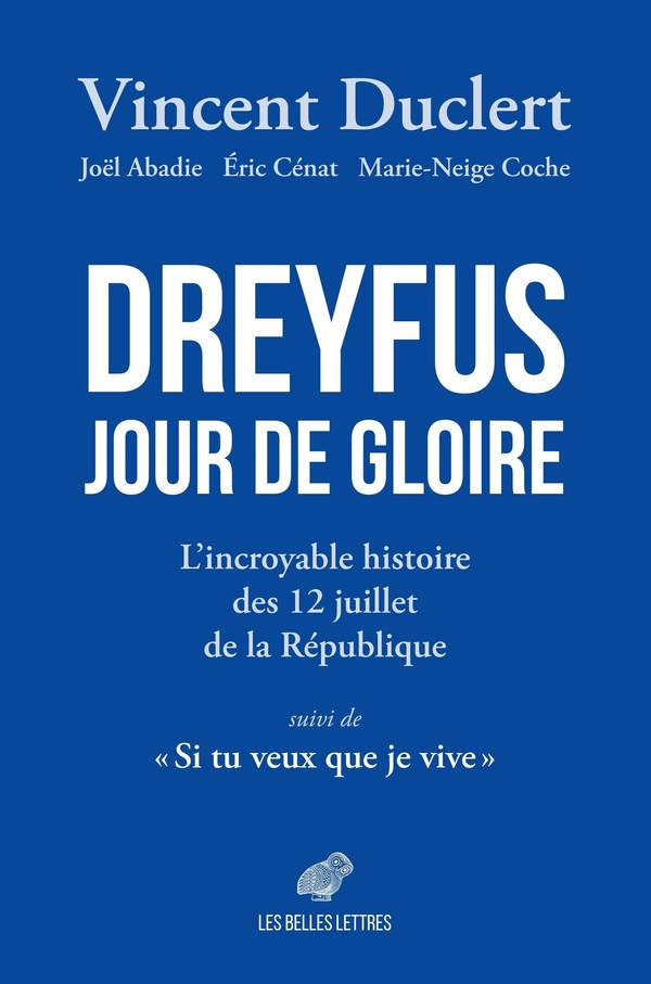 DREYFUS JOUR DE GLOIRE - L'INCROYABLE HISTOIRE DES 12 JUILLET DE LA REPUBLIQUE